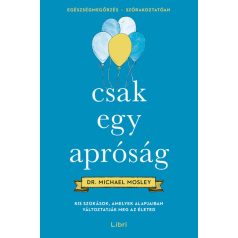 Csak egy apróság-Kis szokások, amelyek a