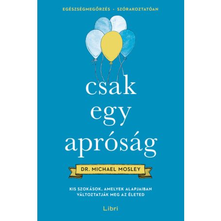 Csak egy apróság-Kis szokások, amelyek a