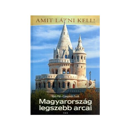 Magyarország legszebb arcai - Amit látni