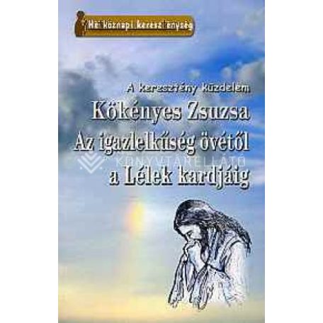Az igazlelkűség övétől a Lélek kardjáig