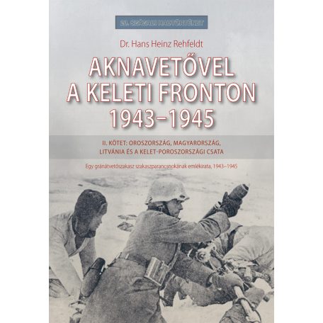 Aknevetővel a keleti fronton 1943-1945