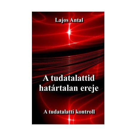 A tudatalattid határtalan ereje