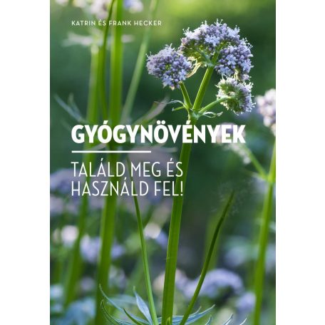 Gyógynövények - Találd meg és használd f