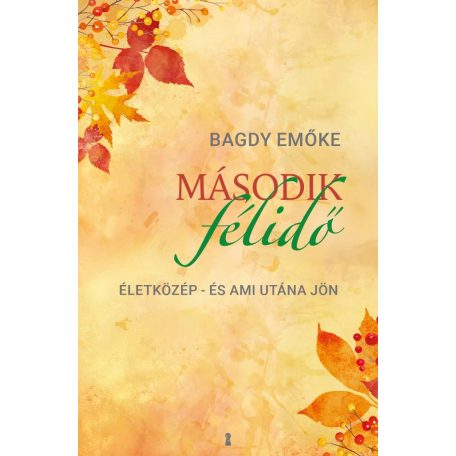 Második félidő - Életközép- és ami utána