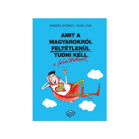 Amit a magyarokról feltétlenül tudni kel