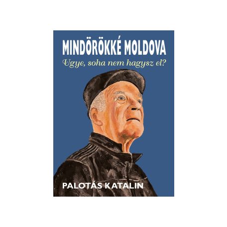 Mindörökké Moldova-Ugye, soha nem hagysz