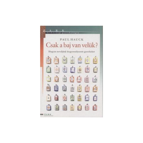Csak a baj van velük ?(hétköznapi pszich