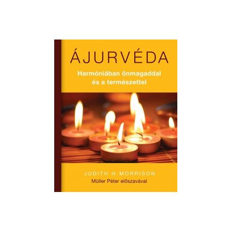 Ájurvéda - Harmóniában önmagaddal és a