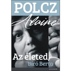 Az életed, Bíró Berta (A)