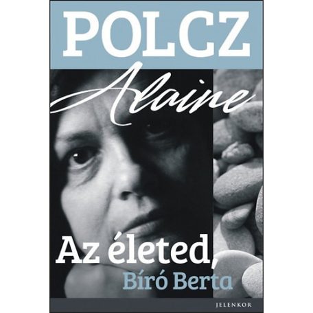 Az életed, Bíró Berta (A)