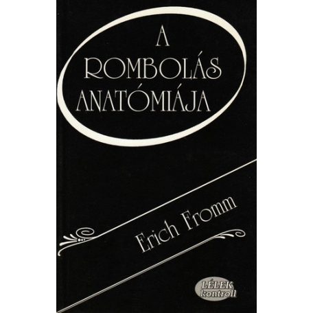 A rombolás anatómiája