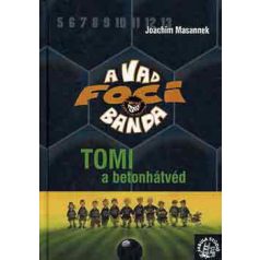 A vad focibanda 4.- Tomi a betonhátvéd