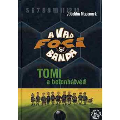 A vad focibanda 4.- Tomi a betonhátvéd