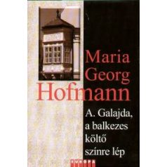 A.Galajda,a balkezes költő színre lép