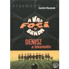 A vad focibanda 5.- Denisz a lokomotív
