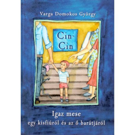 Cin-Cin - igaz mese egy kisfiúról (A)