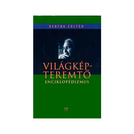 Világképteremtő enciklopédizmus (A)