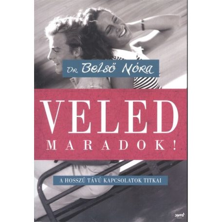 Veled maradok ! - A hosszú távú kapcsola
