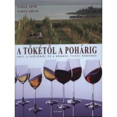 A tőkétől a pohárig - amit a szőlőről,bo