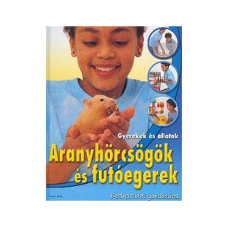Aranyhörcsögök és futóegerek - gyerekek