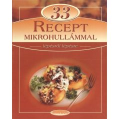 33 recept mikrohullámmal - lépésről lépé