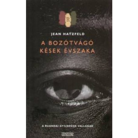 A bozótvágó kések évszaka