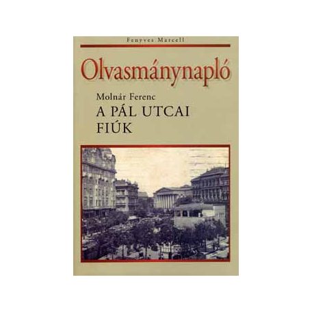 A Pál utcai fiúk - olvasmánynapló