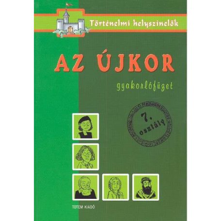 Az újkor - gyakorlófüzet 7.o.