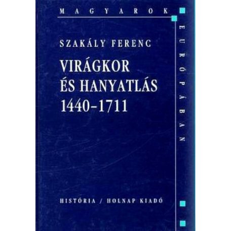 Virágkor és hanyatlás 1440-1711