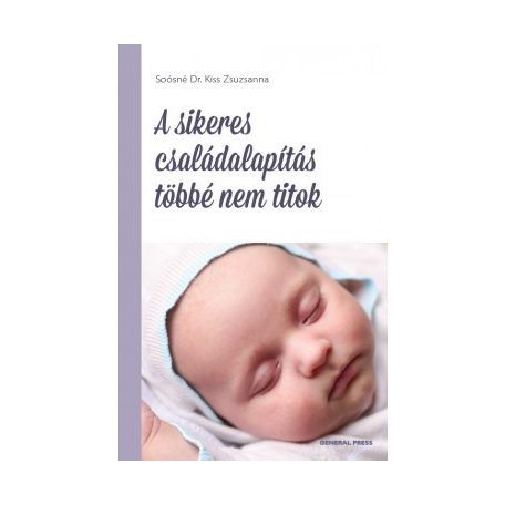 A sikeres családalapítás többé nem titok