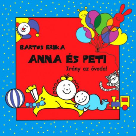 Anna és Peti - Irány az óvoda!