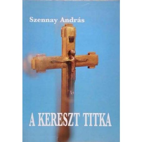 A kereszt titka - Nagyheti emlékezések