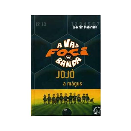 A vad focibanda 11.- Jojó a mágus