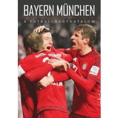 Bayern München - A futballnagyhatalom