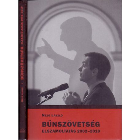 Bűnszövetség - Elszámoltatás 2002-2010