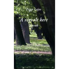 A régvolt kert (versek)