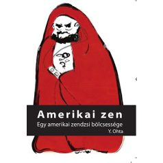 Amerikai zen - Egy amerikai zendzsi bölc