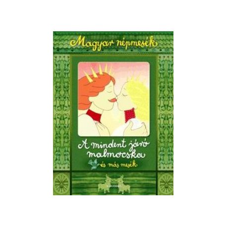 A mindent járó malmocska és más mesék