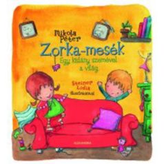 Zorka-mesék - Egy kislány szemével a vil