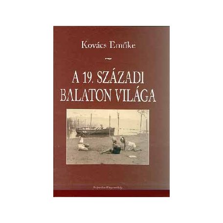A 19.századi Balaton világa