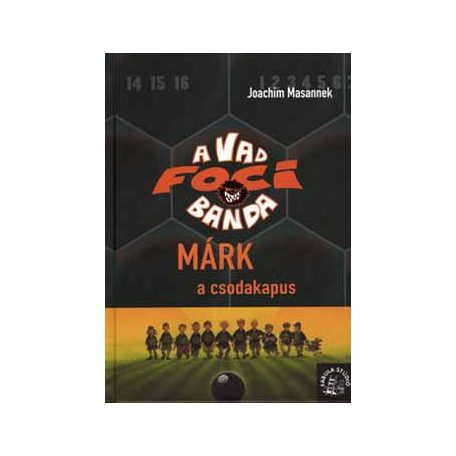 A vad focibanda 13. - Márk a csodakapus