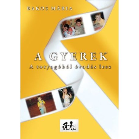 A gyerek - a totyogóból óvodás lesz(FIX)