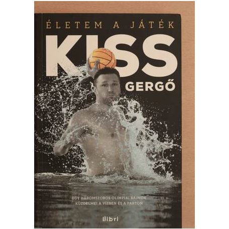 Kiss Gergő - Életem a játék