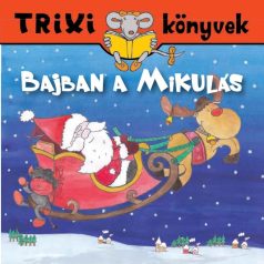 Bajban a Mikulás (Trixi )