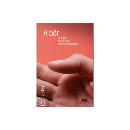 A bőr  (ápolása,betegségei, kezelési t)