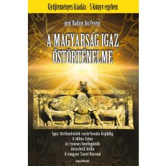 A magyarság igaz őstörténelme