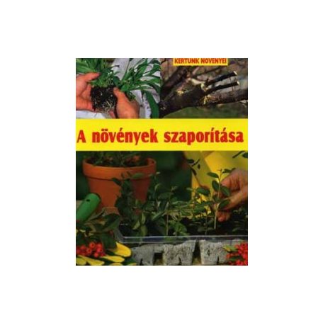 A növények szaporítása (Cser Kiadó)