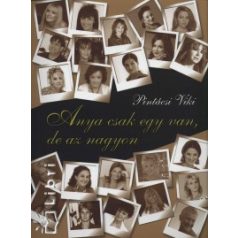 Anya csak egy van, de az nagyon
