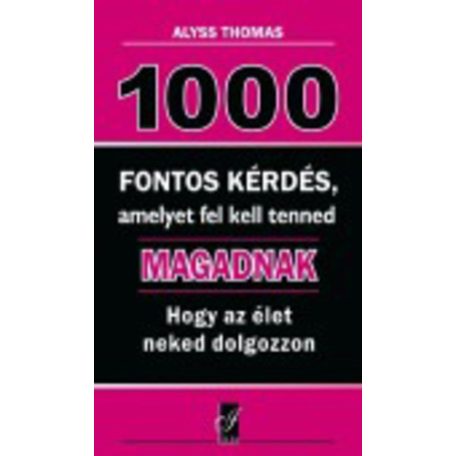 1000 fontos kérdés, melyet fel kell te(A