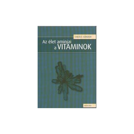 Az élet aminjai a vitaminok